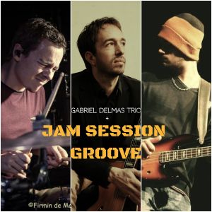 Gabriel Delmas Trio + Jam Session Groove