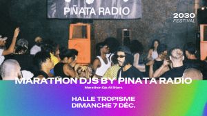 2030 Festival | Montpellier | 3ème Édition | Marathon DJs Pinata Radio | 7 Décembre 2025