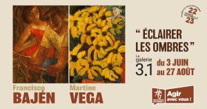 [La galerie 3.1] ÉCLAIRER LES OMBRES - Francisco Bajén – Martine Vega