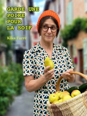Garde une poire pour la soif/Kika FARRÉ conteuse