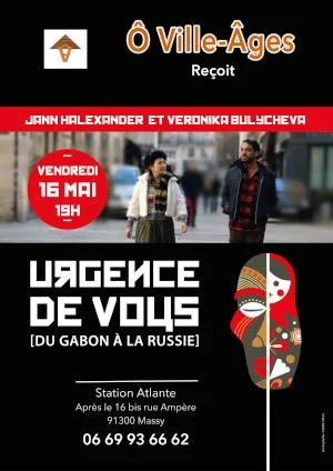 'Urgence de Vous, du Gabon à la Russie' à la Station Atlante, Massy 16 mai 2025 (date anniversaire)