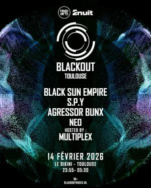 Blackout w/ Black Sun Empire, S.P.Y, Agressor Bunx, Neo, Multiplex (DnB, Neurofunk)