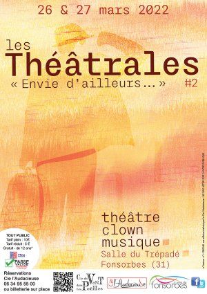 Les Théâtrales #2 - "Envie d'ailleurs..."