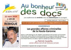 Conférence à Rebigue : "Les grandes affaires criminelles de la Haute-Garonne", par Patrick Caujolle, le 22 mars