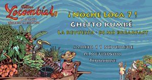 ¡ Noche Loca #7 ! Ghetto Kumbé • La Revuelta • DJ No Breakfast