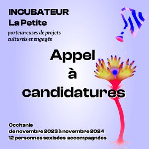Appel à candidatures Incubateur La Petite 2023-2024