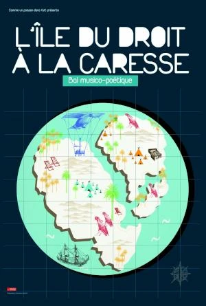 L'île du droit à la caresse // Spectacle