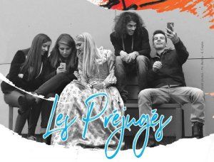 LES PRÉJUGÉS - DE MARILYN MATEI ET MARIVAUX CIE RÊVE GÉNÉRAL ! 