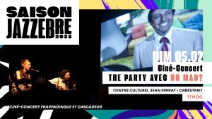 CINÉ-CONCERT The Party avec NO MAD ?