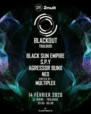 Blackout w/ Black Sun Empire, S.P.Y, Agressor Bunx, Neo, Multiplex (DnB, Neurofunk)