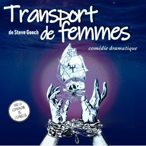 Transport de Femmes de Steve Gooch par la Cie de l'Embellie