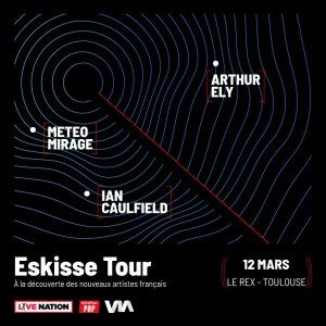 Eskisse Tour • Arthur ELY, Météo Mirage, Ian Caulfield