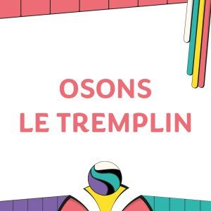 Osons-Le tremplin