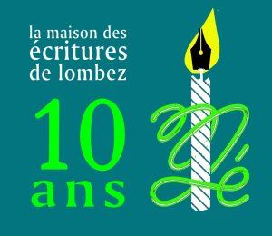 10e Anniversaire de la Maison des Ecritures - Lombez (Gers)