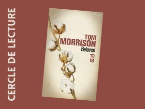 Cercle de lecture : Toni Morisson, Beloved