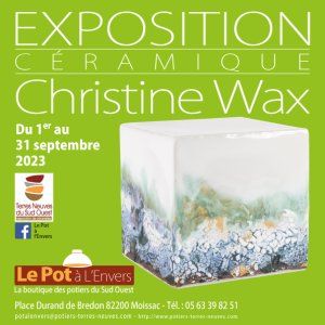 Exposition Septembre 2023 Christine Waxweiler au Pot à l'Envers à Moissac. 