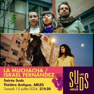 SOIRÉE SUDS - La Muchacha y el Propio Junte / Israël Fernández