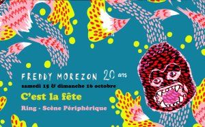 &#127881; Les 20 ans du collectif Freddy Morezon / Ring - Scene Périphérique