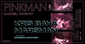 Pinkman Label Night • Kris Baha, Marsman (veille de jour férié)