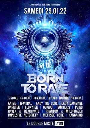 29/01/22 – BORN TO RAVE – LE DOUBLE MIXTE – LYON – 2 SCÈNES – HARD MUSIC