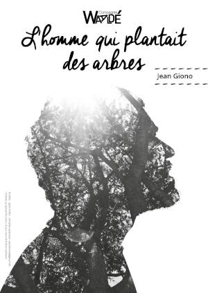 L'homme qui plantait des arbres - Cie Waaldé