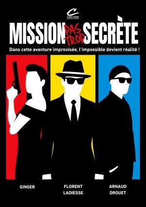 Spectacle Mission Pas Trop Secrète