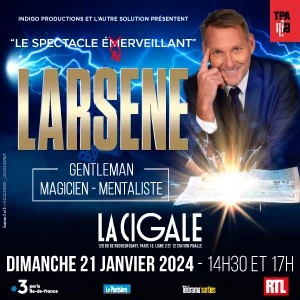 Larsène : un spectacle énerveillant !