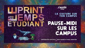 PAUSES MIDI SUR LES CAMPUS - LE PRINTEMPS ETUDIANT #22
