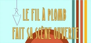 Le Fil à Plomb fait sa scène ouverte