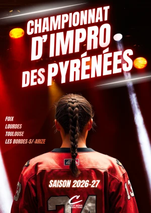 CHAMPIONNAT D'IMPRO DES PYRÉNÉES MATCH 1 : LES BORDES VS LOURDES