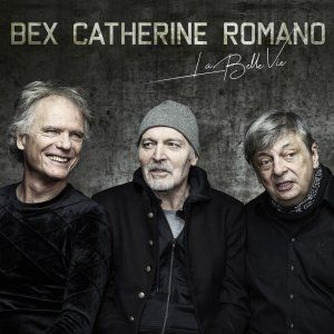 BEX CATHERINE ROMANO "La Belle Vie" - Jazz