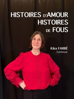 Histoires d'amour histoires de Fous - Spectacle de conte