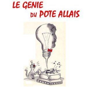 Le génie du pote Allais par Pierann et les lecteurs de la Cie de l'Embellie
