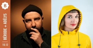 Bérode + Adélys en concert au Botanique le 10 décembre 2023