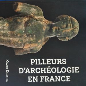 Conférence de Xavier Delestre : La lutte contre le pillage et les trafics archéologiques