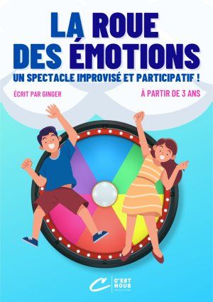 Spectacle : La Roue Des Émotions