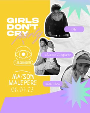 Girls Don't Cry Party #19 x Les Curiosités @ Maison Malepère