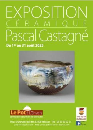 Exposition août 2025 Pascal Castagné au Pot à l'Envers