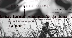 BRUIT FUREUR (poésie électrique) + ADHOC (dérives électroniques) in Dalidaark