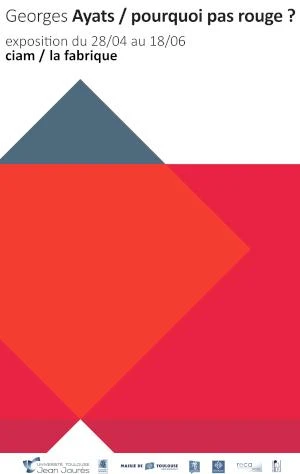 Pourquoi pas rouge? Exposition de Georges Ayats