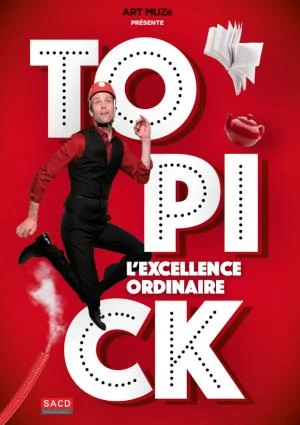 TOPICK -L'EXCELLENCE ORDINAIRE 