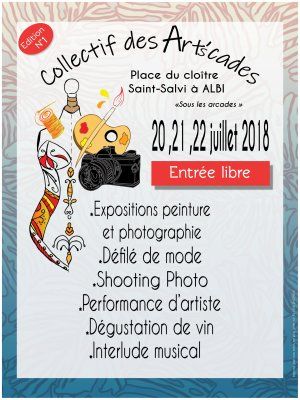 1 ère édition des Arts'cades les 20, 21 et 22 juillet 2018, Place Saint-Salvi à Albi, sous les arcades