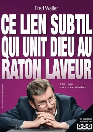 Spectacle : Ce Lien Subtil Qui Unit Dieu Au Raton Laveur