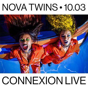 Nova Twins • Connexion Live