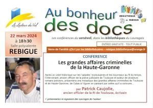 Conférence à Rebigue : "Les grandes affaires criminelles de la Haute-Garonne", par Patrick Caujolle, le 22 mars