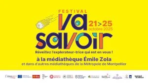 Festival Va Savoir ?! 2025 dans les médiathèques de la métropole de Montpellier
