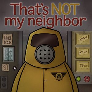 That's Not My Neighbor – A Suspenseful Game of Identity and Fear
