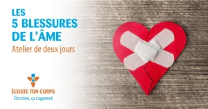 Atelier de l'École Écoute ton corps Les 5 blessures de l'âme