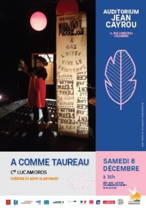 Spectacle A Comme taureau - Cie Lucamoros