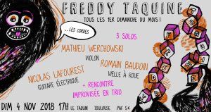 Freddy Taquine... les cordes / Romain Baudoin (vielle à roue) - Nicolas Lafourest (guitare) - Mathieu Werchowski (violon) / 3 solos + 1 trio inédit